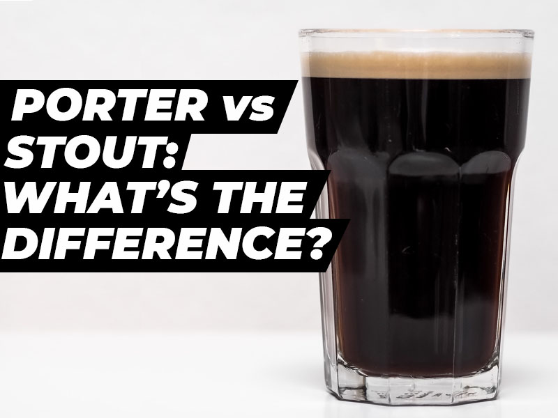 Porter vs. Stout: What's the Difference?